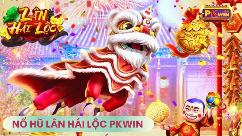 Nổ Hũ Lân Hái Lộc PKWIN: Siêu Phẩm Game Đổi Thưởng Không Thể Bỏ Lỡ 2025
