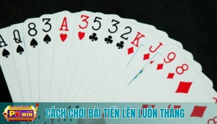 Cách chơi bài tiến lên luôn thắng
