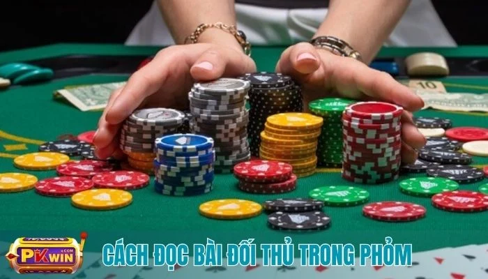 Cách Đọc Bài Đối Thủ Trong Phỏm