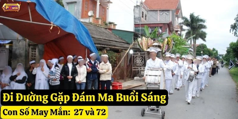 đi đường gặp đám ma pkwin