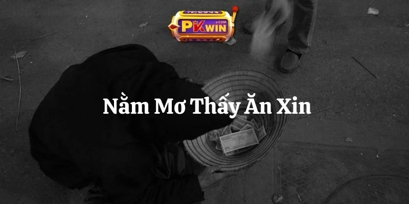 Nằm Mơ Thấy Ăn Xin – Giải Mã Ý Nghĩa 8 Trường Hợp