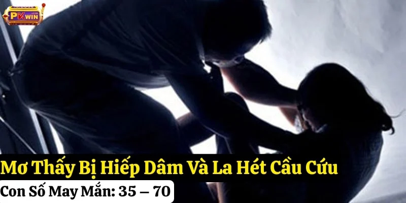 mơ-thấy-bị-hiếp-dâm nằm mơ thấy bị hiếp dâm