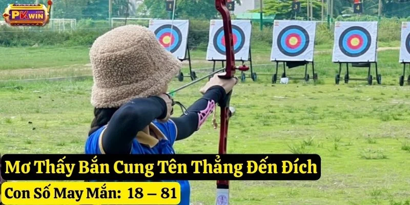 mơ thấy bắn cung tên pkwin