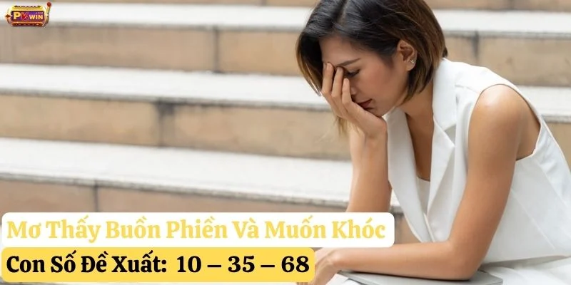 pkwin-nằm-mơ-thấy-buồn-phiền mơ thấy buồn phiền