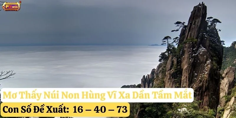 pkwin-nằm-mơ-thấy-núi-non-hùng-vĩ mơ thấy núi non hùng vĩ