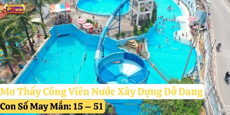 nằm-mơ-thấy-công-viên-nước mơ thấy công viên nước