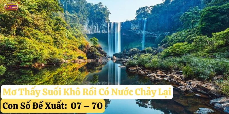 pkwin-nằm-mơ-thấy-suối mơ thấy suối